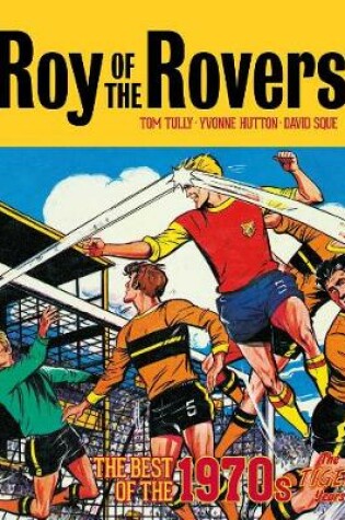 Cover of Roy of the Rovers: The Best of the 1970s - The Tiger Years