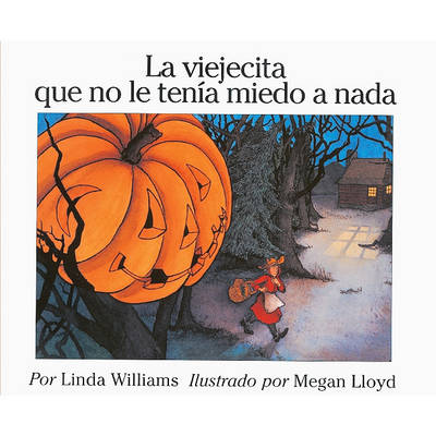 Book cover for La Viejecita Que No Le Tenia Miedo a NADA (the Little Old Lady Who Was Not Afraid of Anything)