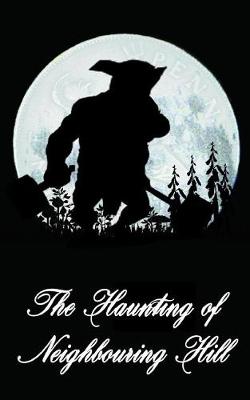 Book cover for The Haunting of Neighbouring Hill Book 6