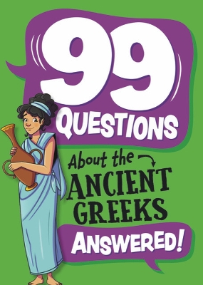 Cover of 99 Questions About: The Ancient Greeks