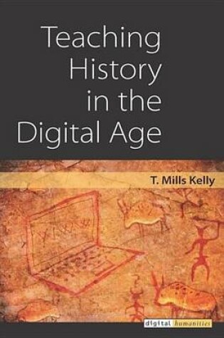 Cover of Teaching History in the Digital Age