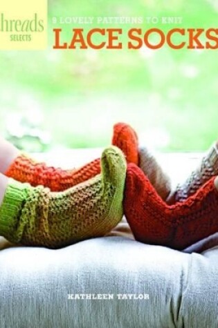 Cover of Threads Selects: Lace Socks: 9 lovely patterns to knit