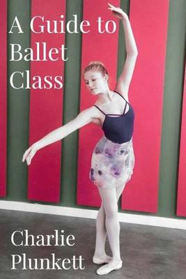 Cover of A Guide to Ballet Class