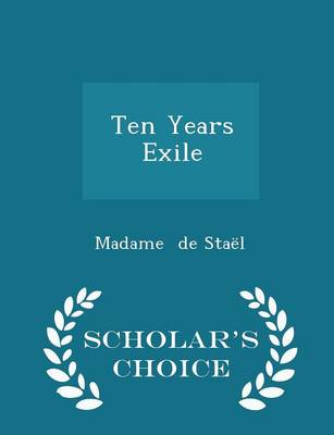 Book cover for Ten Years Exile - Scholar's Choice Edition