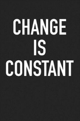 Cover of Change Is Constant