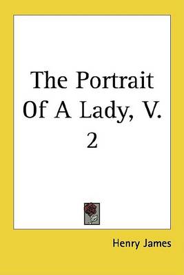 Book cover for The Portrait of a Lady, V. 2