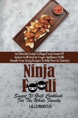 Cover of Ninja Foodi Smart Xl Grill Cookbook For The Whole Family