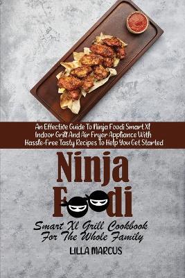 Cover of Ninja Foodi Smart Xl Grill Cookbook For The Whole Family