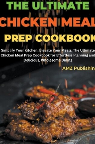 Cover of The Ultimate Chicken Meal Prep Cookbook