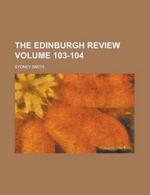 Book cover for The Edinburgh Review Volume 103-104