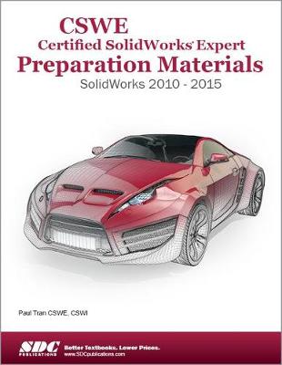 Cover of CSWE - Certified SolidWorks Expert Preparation Materials: SolidWorks 2010-2015