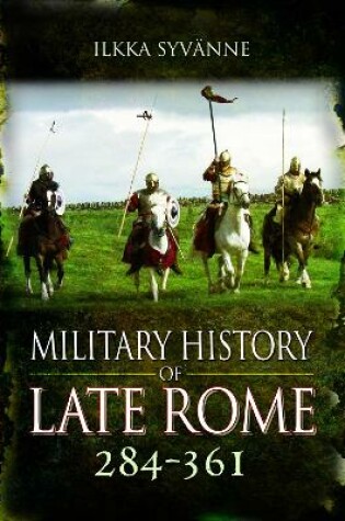 Cover of Military History of Late Rome 284 361
