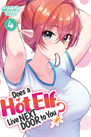 Cover of Does a Hot Elf Live Next Door to You? Vol. 4