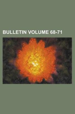 Cover of Bulletin Volume 68-71