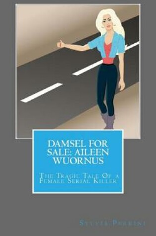Cover of Damsel For Sale Aileen Wuornus