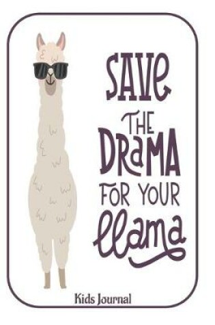 Cover of Save The Drama For Your Llama Kids Journal