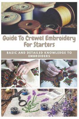 Book cover for Guide To Crewel Embroidery For Starters