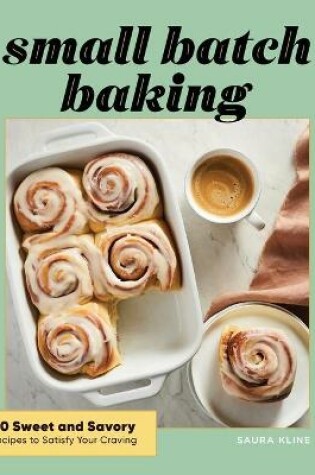 Cover of Small Batch Baking