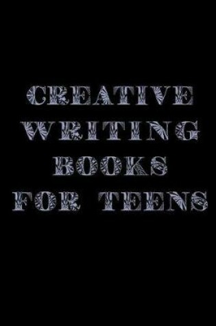 Cover of Creative Writing Books For Teens