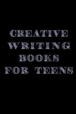 Book cover for Creative Writing Books For Teens