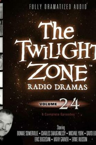 Cover of The Twilight Zone Radio Dramas, Vol. 24