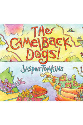 Cover of The Camelback Dogs!