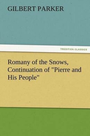 Cover of Romany of the Snows, Continuation of Pierre and His People