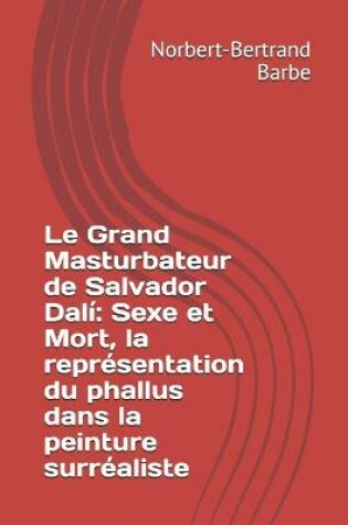 Cover of Le Grand Masturbateur de Salvador Dalí
