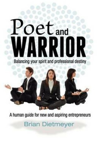 Cover of Poet and Warrior - Balancing your spirit and professional destiny