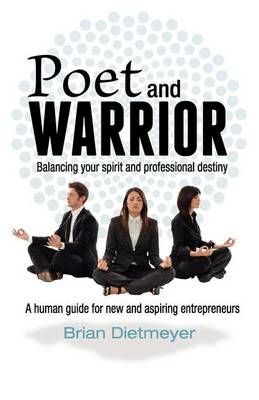 Book cover for Poet and Warrior - Balancing your spirit and professional destiny