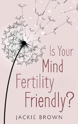 Book cover for Is Your Mind Fertility-Friendly?