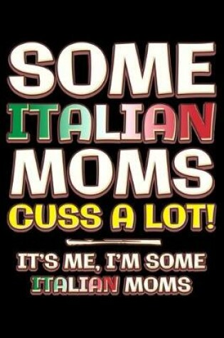 Cover of Some italian moms cuss a lot