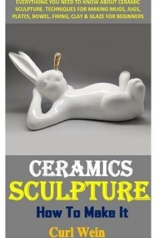 Cover of Ceramics Sculpture How to Make It