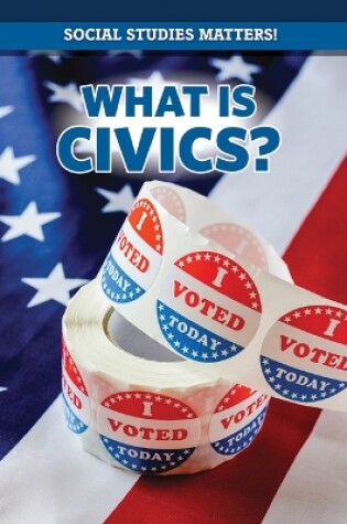Cover of What Is Civics?