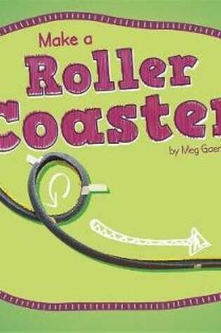Cover of Make a Roller Coaster
