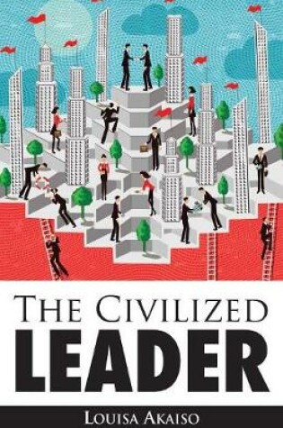 Cover of The Civilized Leader