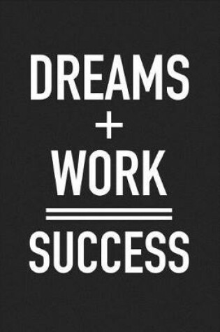 Cover of Dreams + Work = Success