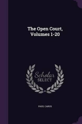 Cover of The Open Court, Volumes 1-20