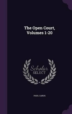 Book cover for The Open Court, Volumes 1-20