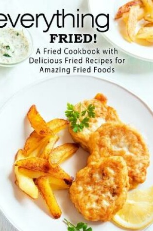 Cover of Everything Fried!