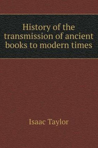 Cover of History of the transmission of ancient books to modern times