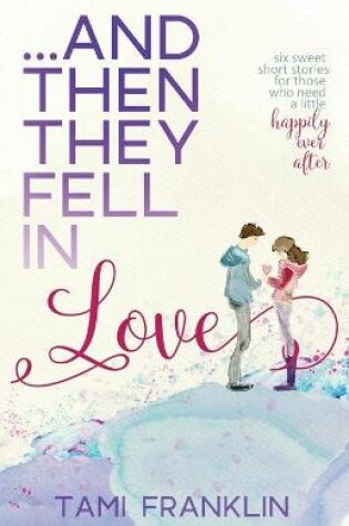 Cover of ...And Then They Fell in Love