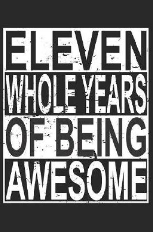 Cover of Eleven Whole Years Of Being Awesome