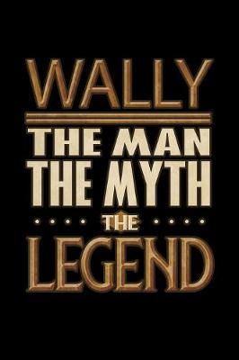 Book cover for Wally The Man The Myth The Legend