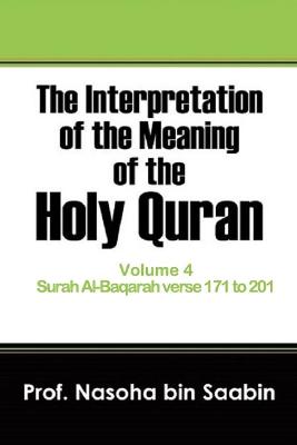 Cover of The Interpretation of The Meaning of The Holy Quran Volume 4 - Surah Al-Baqarah verse 171 to 201.