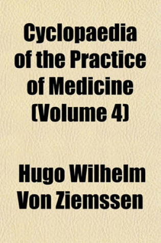 Cover of Cyclopaedia of the Practice of Medicine (Volume 4)