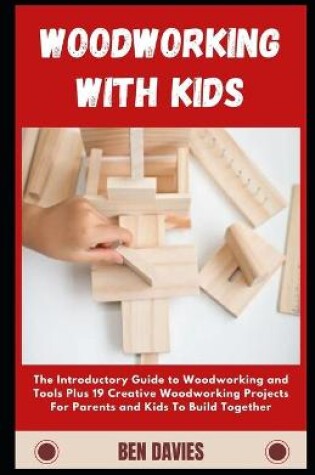 Cover of Woodworking with Kids