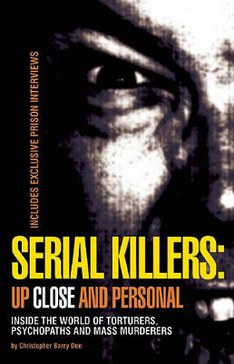 Cover of Serial Killers: Up Close and Personal