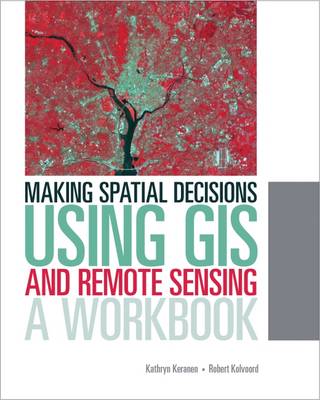 Book cover for Making Spatial Decisions Using GIS and Remote Sensing