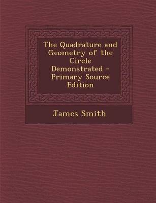 Book cover for The Quadrature and Geometry of the Circle Demonstrated